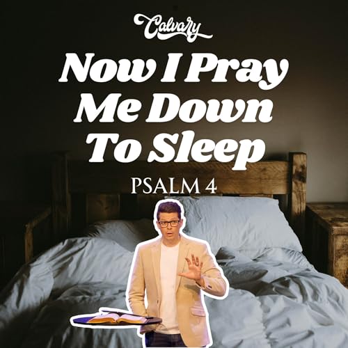 Now I Pray Me Down To Sleep (Psalm 4)