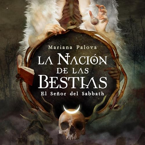 Mariana Palova presents La naci&amp;oacute;n de las bestias. El Se&amp;ntilde;or del Sabbath 1 episode artwork