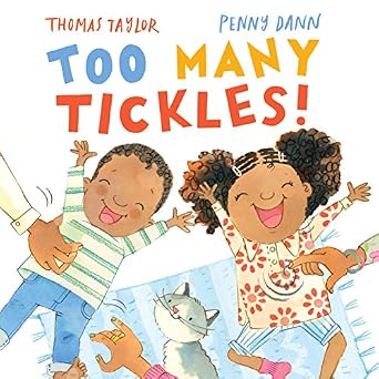Too Many Tickles! By Thomas Taylor, Illustrated by Penny Dann