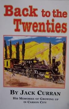 Paperback Back to the Twenties [ First Edition, Signed by Jack Curran ] His Memories of Growing Up in Carson City Book