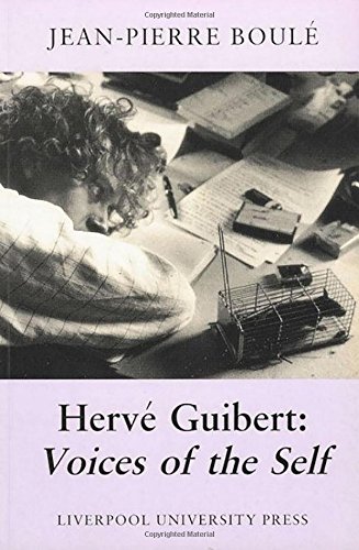 Herve Guibert: Voices of the Self Herve Guibert: Voices of the Self