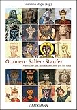  Ottonen - Salier - Staufer: Herrscher des Mittelalters von 919 bis 1268: Herrscher des Mittelalters von 919 bis 1268. Biografische Skizzen