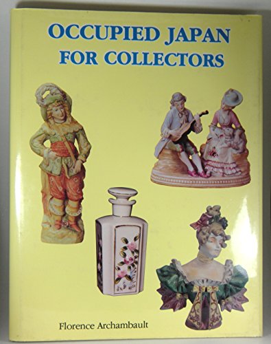 Occupied Japan for Collectors: 1945-1952