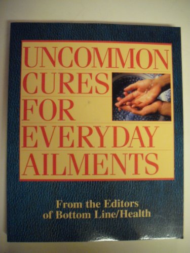 Uncommon Cures for Everyday Ailments 0887234755 Book Cover