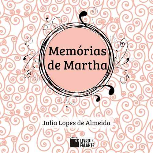 Memórias de Martha Audiolibro Por Julia Lopes de Almeida arte de portada