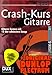Crash-Kurs Gitarre inkl. Plektrum - Gitarre Lernen ohne Noten mit 12 der schönsten Songs (broschiert) von Otto Humbach (Noten/Sheetmusic)