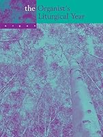 The Organist's Liturgical Year for Organ 1840032073 Book Cover