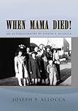 allocchio ciclista  When Mama Died!: An Autobiography by Joseph P. Allocca (English Edition)
