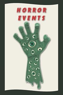 Horror Events: Planner & Diary for Horror Conventions Cosplay Movie Marathons Fans with Booking Information Schedules & Reviews