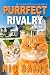Purrfect Rivalry (The Mysteries of Max Book 6)