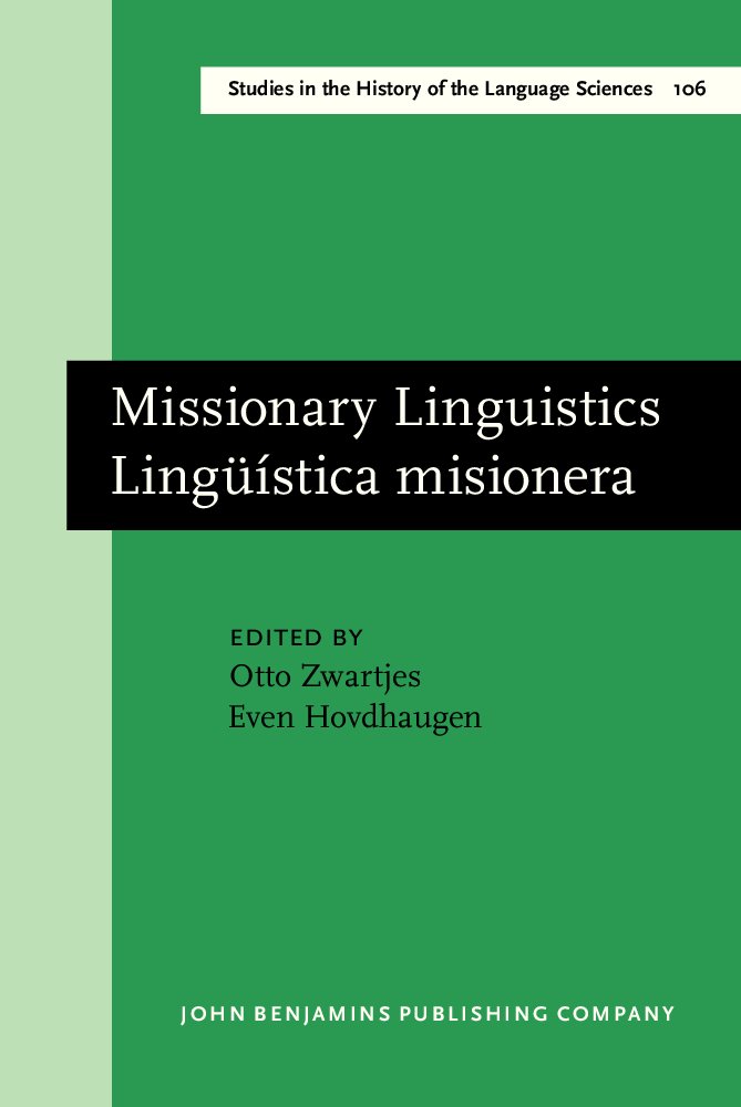 Buy Missionary Linguistics/linguistica Misionera: Selected Papers From The First International Conference On Missionary Linguistics, Oslo, 13-16 March ... IN THE HISTORY OF THE LANGUAGE SCIENCES, 106) — BookShops.in