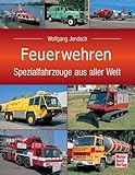 Feuerwehren: Spezialfahrzeuge aus aller Welt