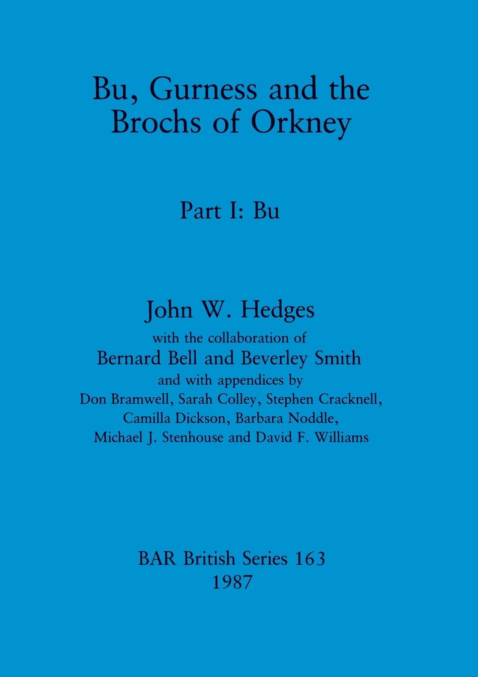 Bu, Gurness and the Brochs of Orkney: Part I: Bu: 163 (British Archaeological Reports British Series)