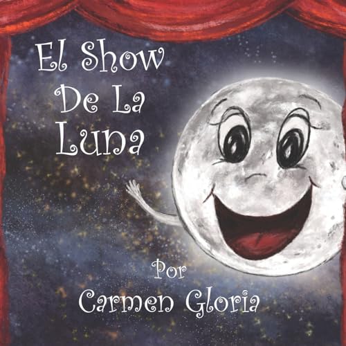 El Show De La Luna (Astronomía Para Niños) (Spanish Edition)