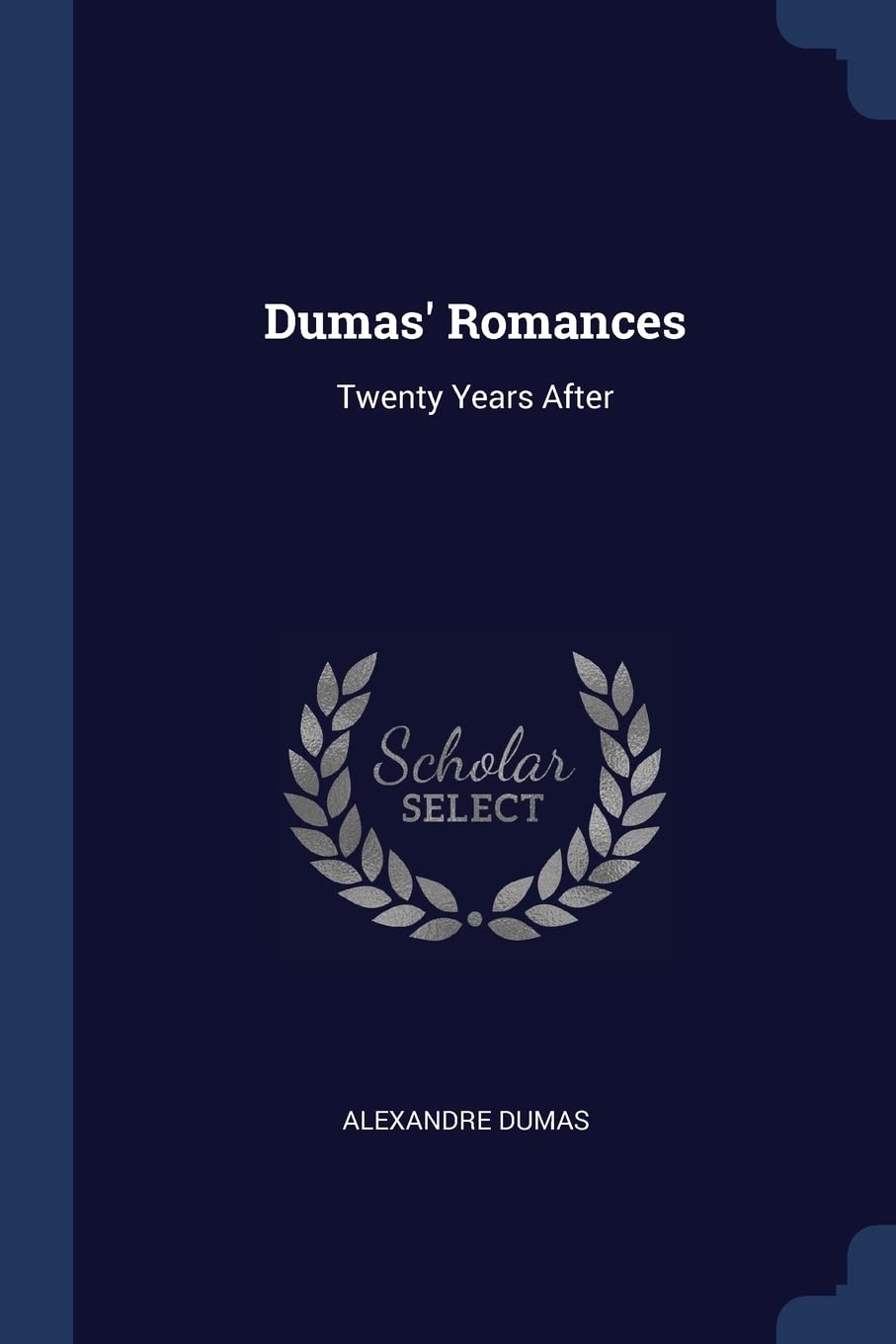 Dumas' Romances: Twenty Years After