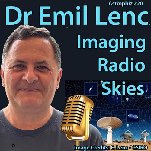 Astrophiz220-Dr Emil Lenc-Imaging Radio Skies cover art