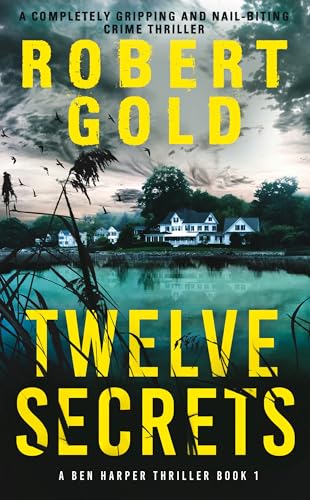 Twelve Secrets: A completely gripping and nail-biting crime thriller (Ben Harper Book 1)