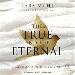 The True and the Eternal Audiolibro Por Lars Muhl, Naleea Landmann arte de portada