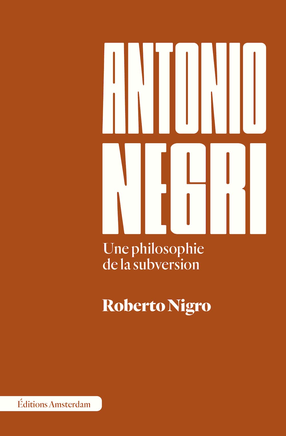 Antonio Negri: Une philosophie de la subversion