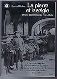  La pierre et le seigle. Préface d\'Emmanuel Le Roy Ladurie.