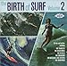 The Birth of Surf, Volume 2