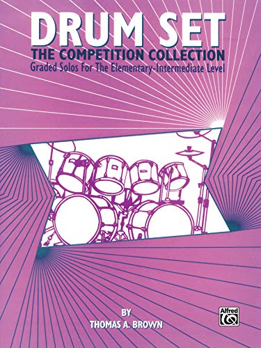 Drum Set -- The Competition Collection: Graded Solos for the Elementary-Intermediate Level
