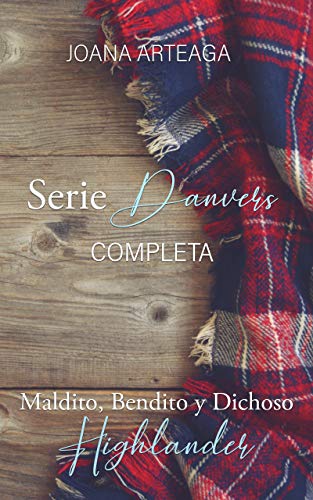 Serie Danvers completa: Maldito Highlander, Bendito Highlander y Dichoso Highlander