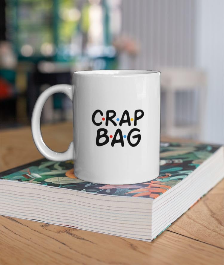 Image of Friends Crap Bag Inspired Ceramic Coffee Mug 330ml - Funny Quote Printed Mug - Microwave Safe Dishwasher Friendly - Humorous Gift for TV Lovers, Pop Culture Fans & Coffee Addicts
