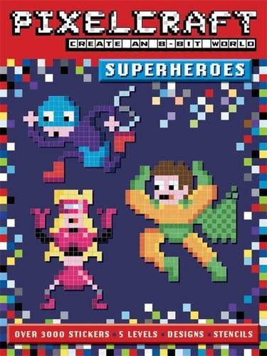 Pixelcraft Superheroes by Anna Bowles (2015-07-01)