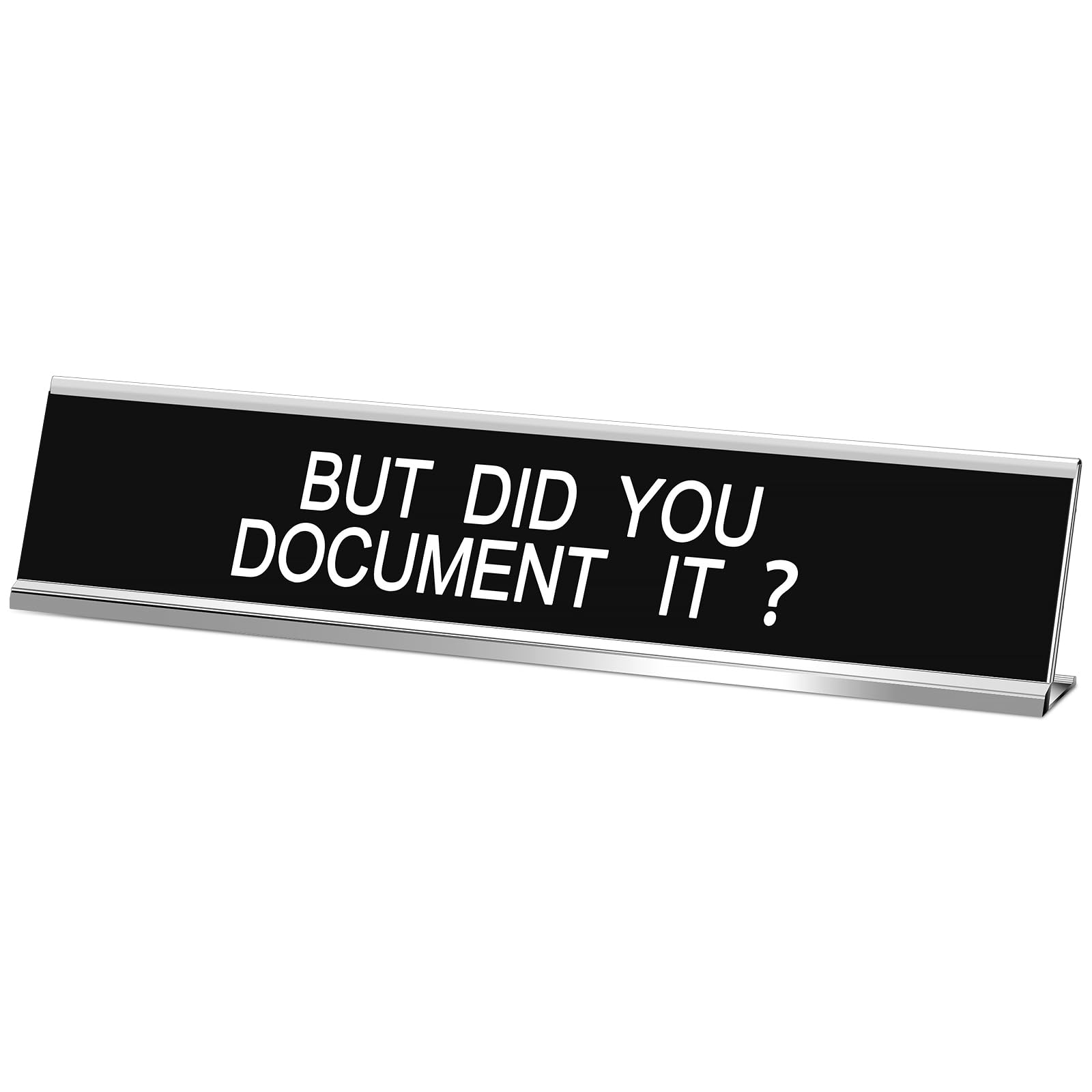 Menkxi Desk Sign 10x2 In,Did You Document It — image 1