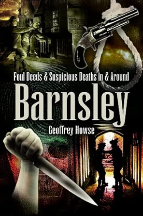 Foul Deeds and Suspicious Deaths in Barnsley book cover