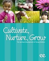 Cultivate, Nurture, Grow, The Spiritual Developement of Young Children 1583313818 Book Cover