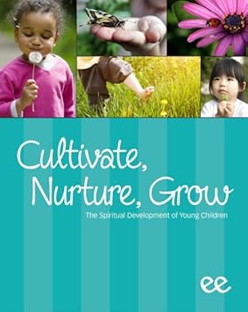 Paperback Cultivate, Nurture, Grow, The Spiritual Developement of Young Children Book