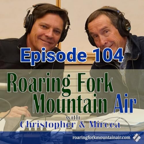 Roaring Fork Mountain Air - Our Fourth Episode 104