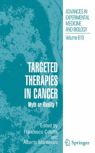 Targeted Therapies in Cancer:: Myth or Reality? (Advances in Experimental Medicine and Biology Book 610)