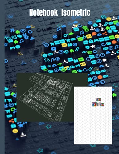 NOTEBOOK ISOMETRIC:: Triangles perfect for Three Dimensional Designs like Landscaping, Architecture, Sculpture, Drawing 200 pages 8.5 x 11