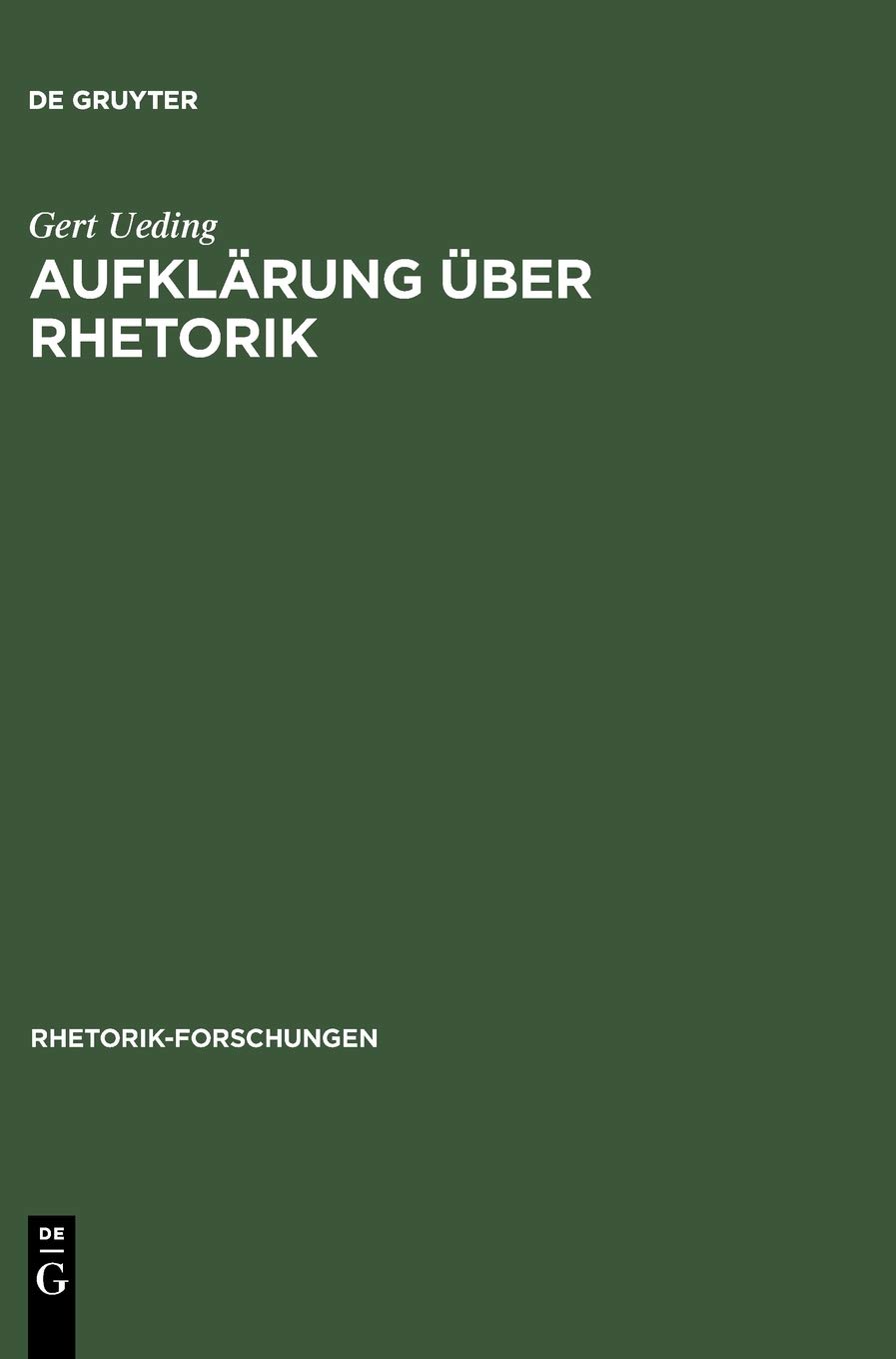 Aufklärung über Rhetorik: Versuche über Beredsamkeit, ihre Theorie und praktische Bewährung (Rhetorik-Forschungen, 4, Band 4)