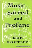 Music, Sacred and Profane: Occasional Writings on Music, 1950-58 B0006DBIG6 Book Cover