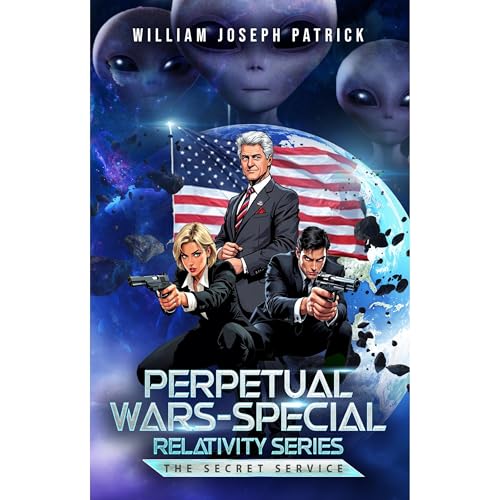 Perpetual Wars - Special Relativity Series: The Secret Service Audiolibro Por William Joseph Patrick arte de portada