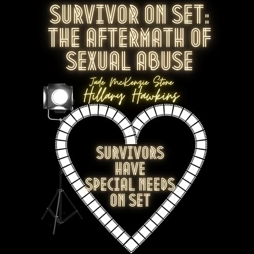 Survivors Have Special Needs: On Set by Hillary Hawkins, Jade McKenzie Stone episode artwork