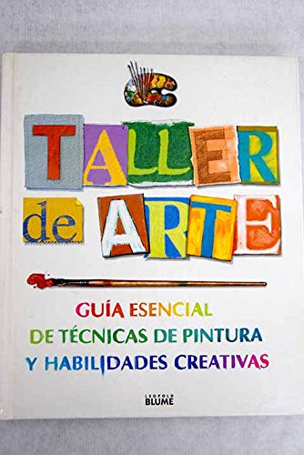 TALLER DE ARTE: GUIA ESENCIAL DE TECNICAS DE PI... [Spanish] 8480763701 Book Cover