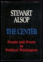 The center: The anatomy of power in Washington B0006BUMBK Book Cover