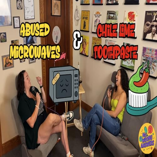 Abused Microwaves & Chile Lime Toothpaste - Ep 7 w/ Ilina Cortes cover art