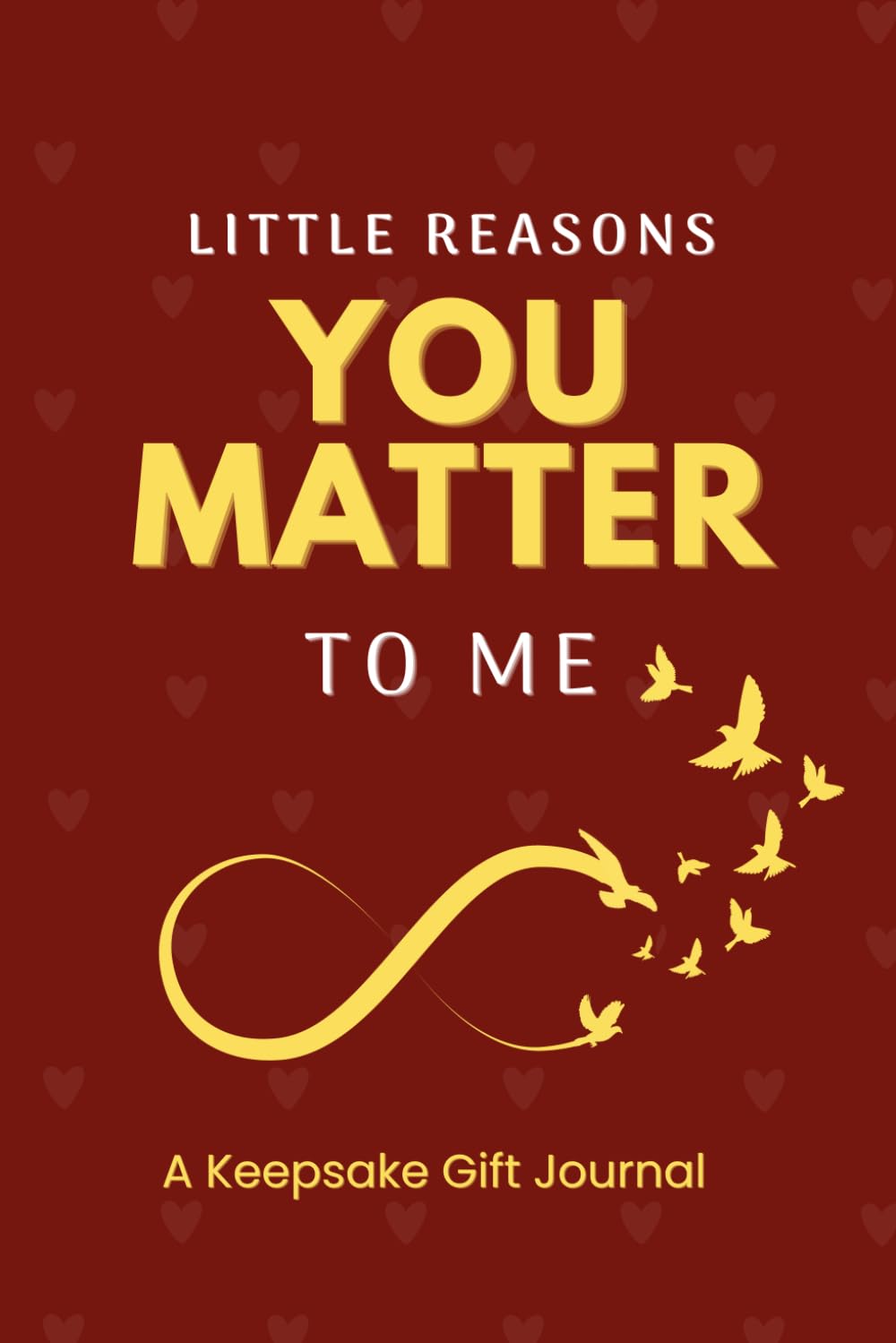 Little Reasons You Matter to Me: A Keepsake Gift Journal. Fill-in-the-Blank Memory Book to Share Love, Appreciation, and Meaningful Moments with Someone Special