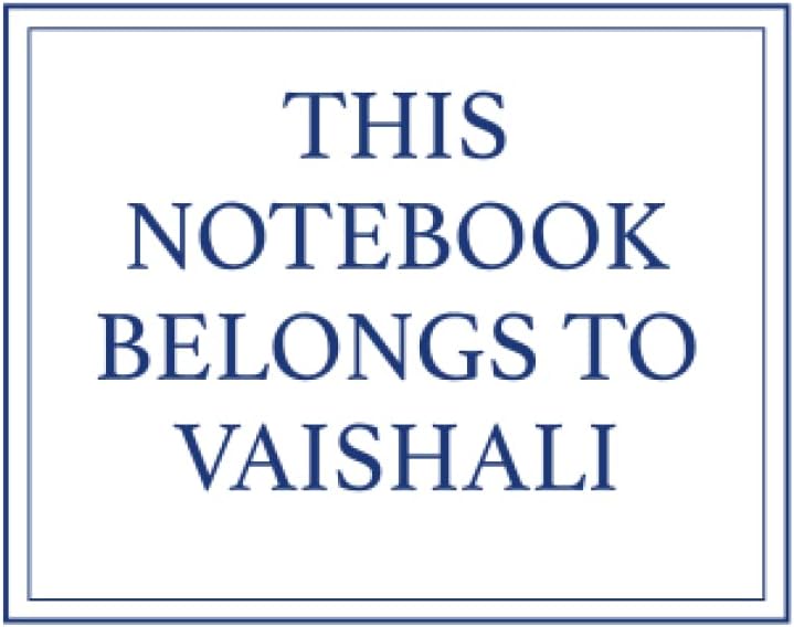 This Notebook Belongs to Vaishali