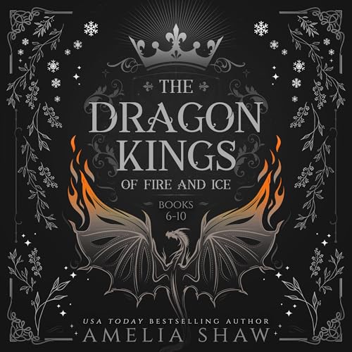 Listen to Dragon Kings of Fire and Ice, Books 6-10 by Amelia Shaw episode artwork