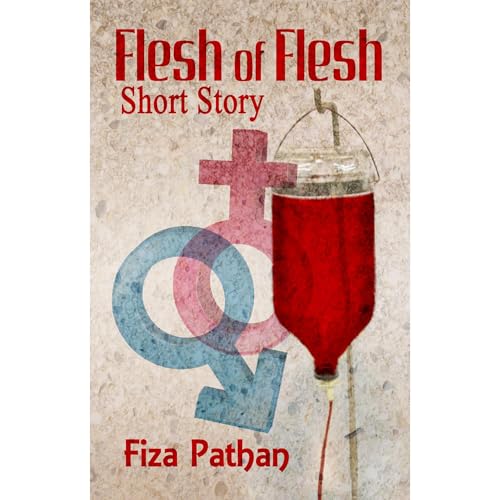 Flesh of Flesh (Short Story) by Fiza Pathan episode artwork