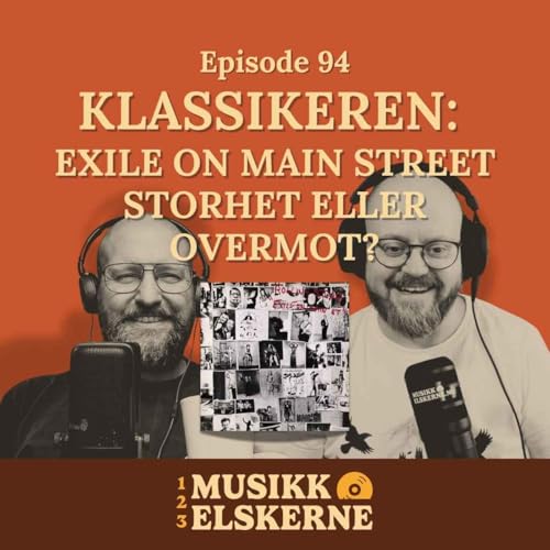 94 - Klassikeren: Exile On Main Street &mdash; storhet eller overmot?