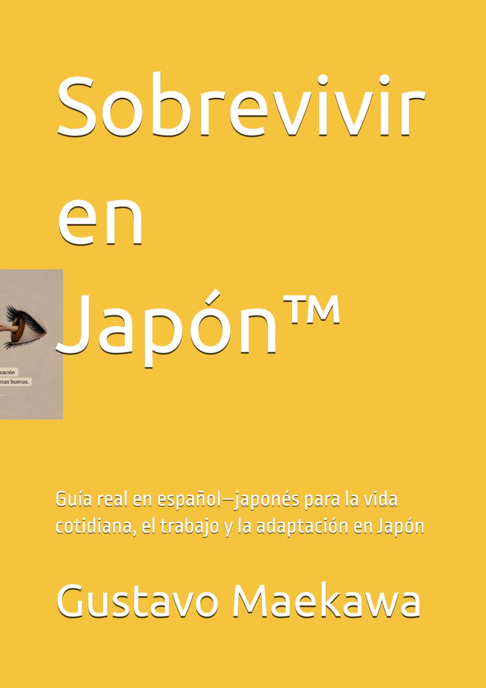Sobrevivir en Japón™: Guía real en español–japonés para la vida cotidiana, el trabajo y la adaptación en Japón (Sobrevivir en Japón™ - Libro 1)