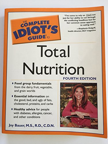 Complete Idiot's Guide to Total Nutrition, Fourth Edition